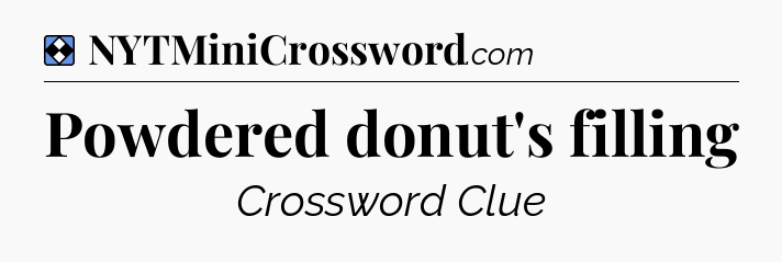 Solution: Powdered donut's filling - NYT Mini Crossword