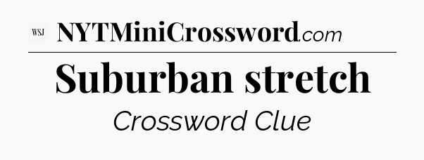 Suburban stretch - WSJ Crossword