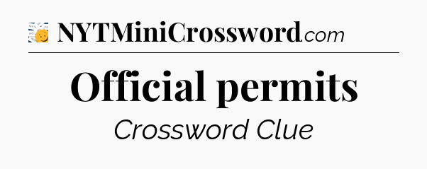 Official permits - 7 Little Words