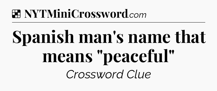 Solution: Spanish man's name that means 