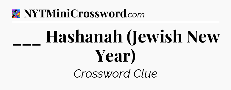___ Hashanah (Jewish New Year) Crossword Clue