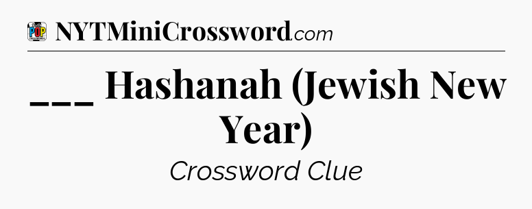 ___ Hashanah (Jewish New Year) Crossword Clue