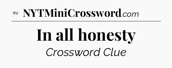 In all honesty - WSJ Crossword