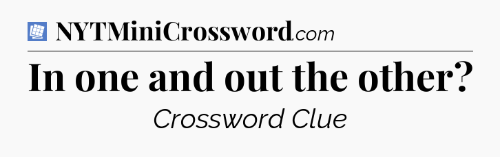 In one and out the other Puzzle Page Crossword Clue