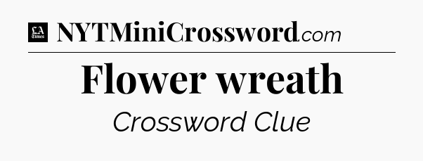 Flower wreath - LA Times Crossword