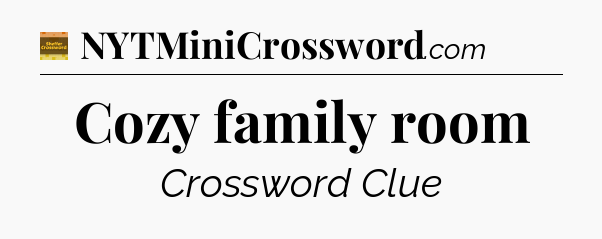 Cozy family room - Eugene Sheffer Crossword