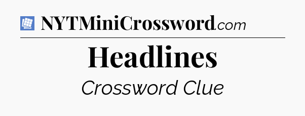 Headlines Puzzle Page Crossword Clue