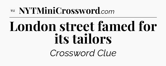 London street famed for its tailors - WSJ Crossword