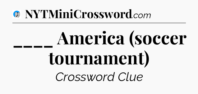 ____ America (soccer tournament) Crossword Clue