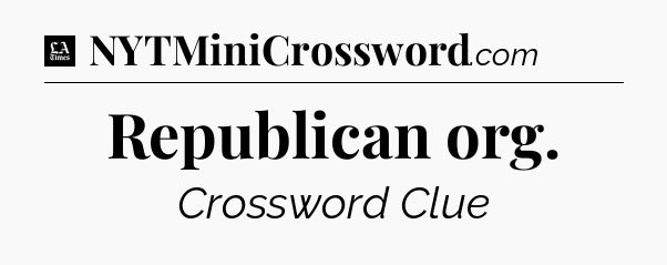 Republican org - LA Times Crossword