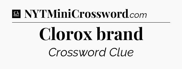 Clorox brand - LA Times Crossword