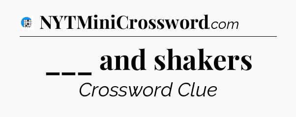 ___ and shakers Crossword Clue