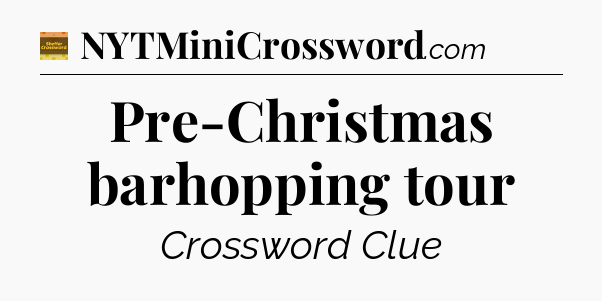 Pre-Christmas barhopping tour - Eugene Sheffer Crossword