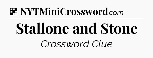 Solution: Stallone and Stone - NYT Crossword