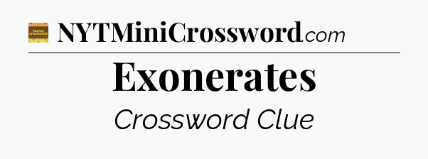 Exonerates - Eugene Sheffer Crossword