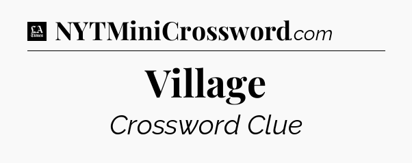 Village - LA Times Crossword