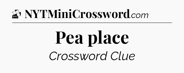 Pea place - Daily Themed Classic Crossword