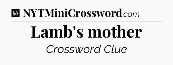 Lamb's mother - LA Times Crossword