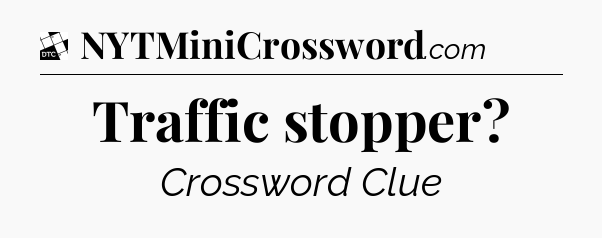 Traffic stopper - Daily Themed Classic Crossword