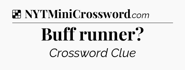 Solution: Buff runner - NYT Crossword