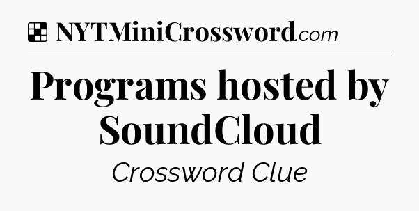 Programs hosted by SoundCloud NYT Crossword