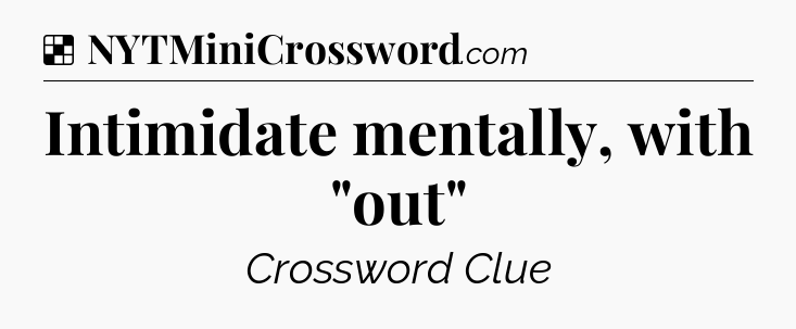 Solution: Intimidate mentally, with 