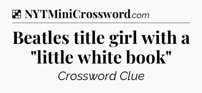 Solution: Beatles title girl with a 