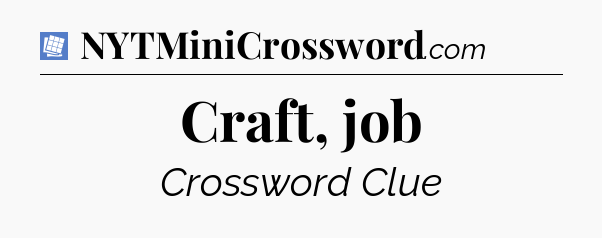 Craft, job Puzzle Page Crossword Clue