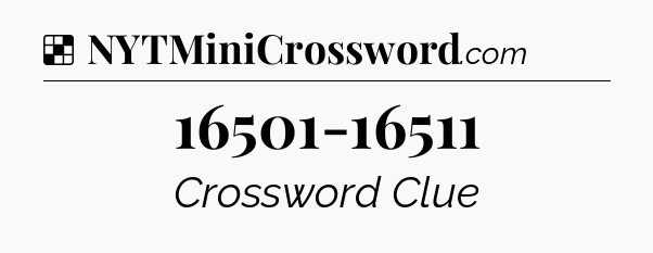 Solution: 16501-16511 - NYT Crossword