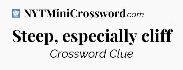 Steep, especially cliff Puzzle Page Crossword Clue