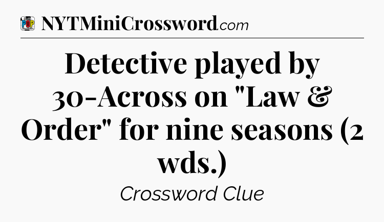 Detective played by 30-Across on 