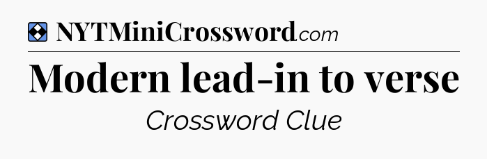 Solution: Modern lead-in to verse - NYT Mini Crossword