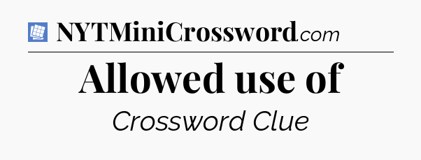 Allowed use of Puzzle Page Crossword Clue