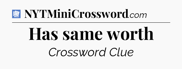 Has same worth Puzzle Page Crossword Clue