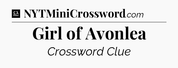 Girl of Avonlea - LA Times Crossword