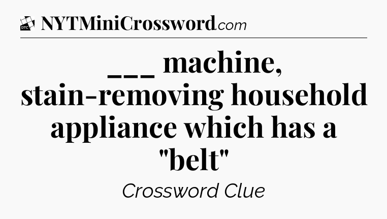 ___ machine, stain-removing household appliance which has a 