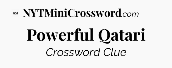Powerful Qatari - WSJ Crossword