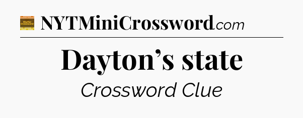 Dayton’s state crossword clue Eugene Sheffer