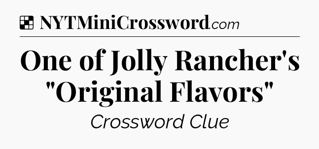 Solution: One of Jolly Rancher's 