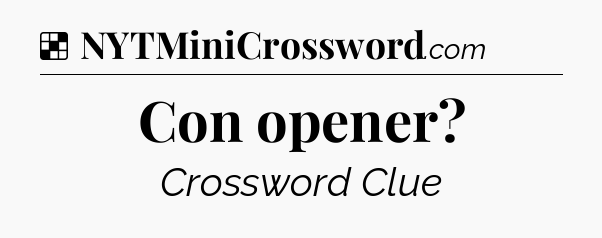 Solution: Con opener - NYT Crossword