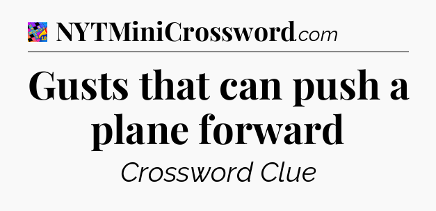 Gusts that can push a plane forward Crossword Clue