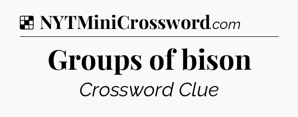 Solution: Groups of bison - NYT Crossword
