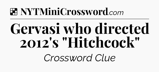 Solution: Gervasi who directed 2012's 