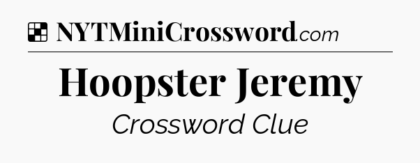 Solution: Hoopster Jeremy - NYT Crossword