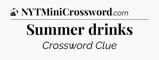 Summer drinks - Daily Themed Classic Crossword