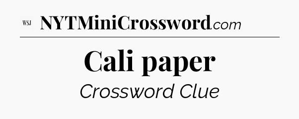 Cali paper - WSJ Crossword