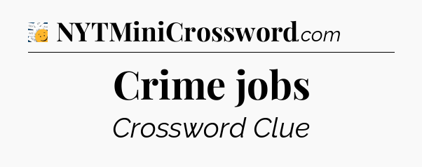 Crime jobs - 7 Little Words