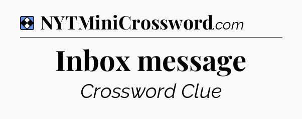 Solution: Inbox message - NYT Mini Crossword