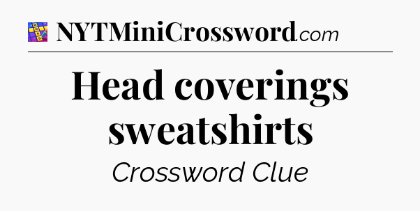 Head coverings sweatshirts Codycross