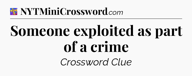 Someone exploited as part of a crime Codycross